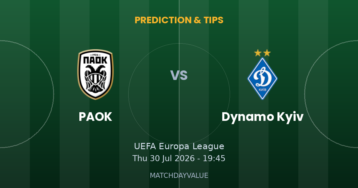 PAOK vs Dynamo Kyiv - Prediction & Betting Tips