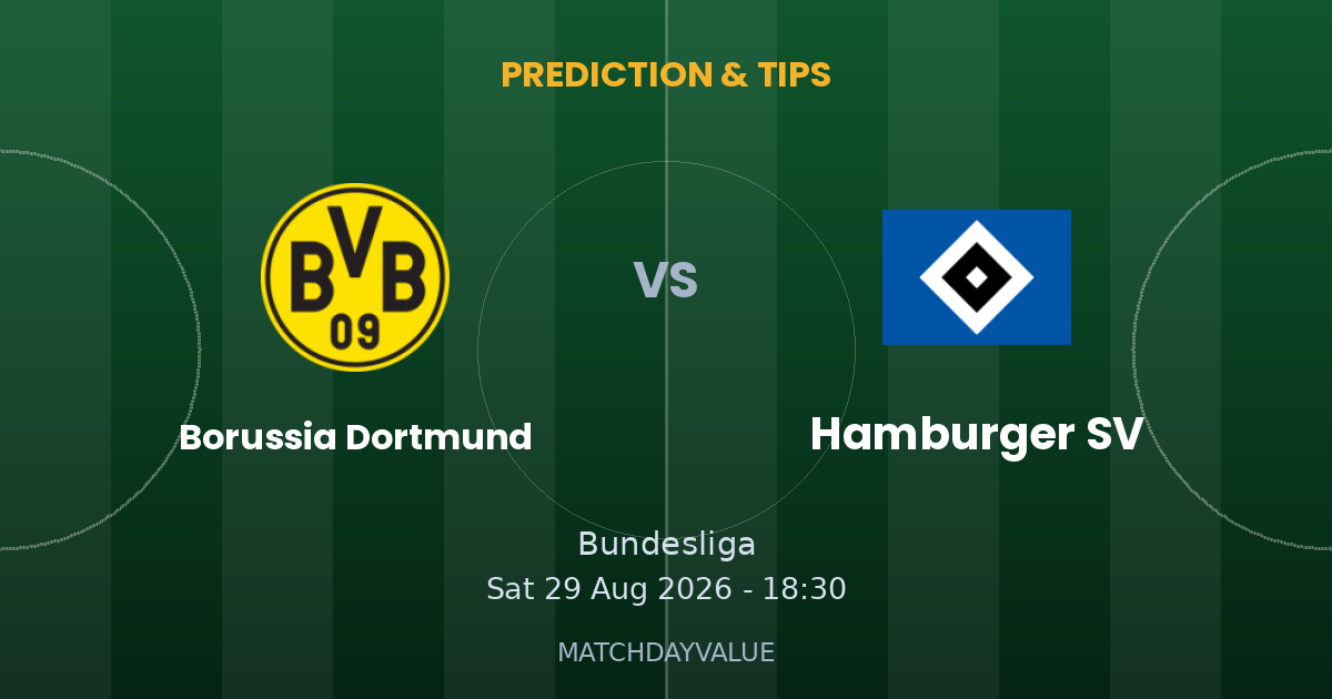 Borussia Dortmund vs Hamburger SV - PREDICTION & TIPS