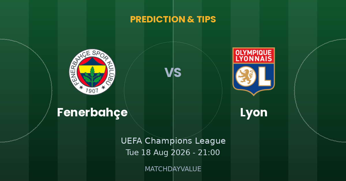 Fenerbahçe vs Lyon - PREDICTION & TIPS