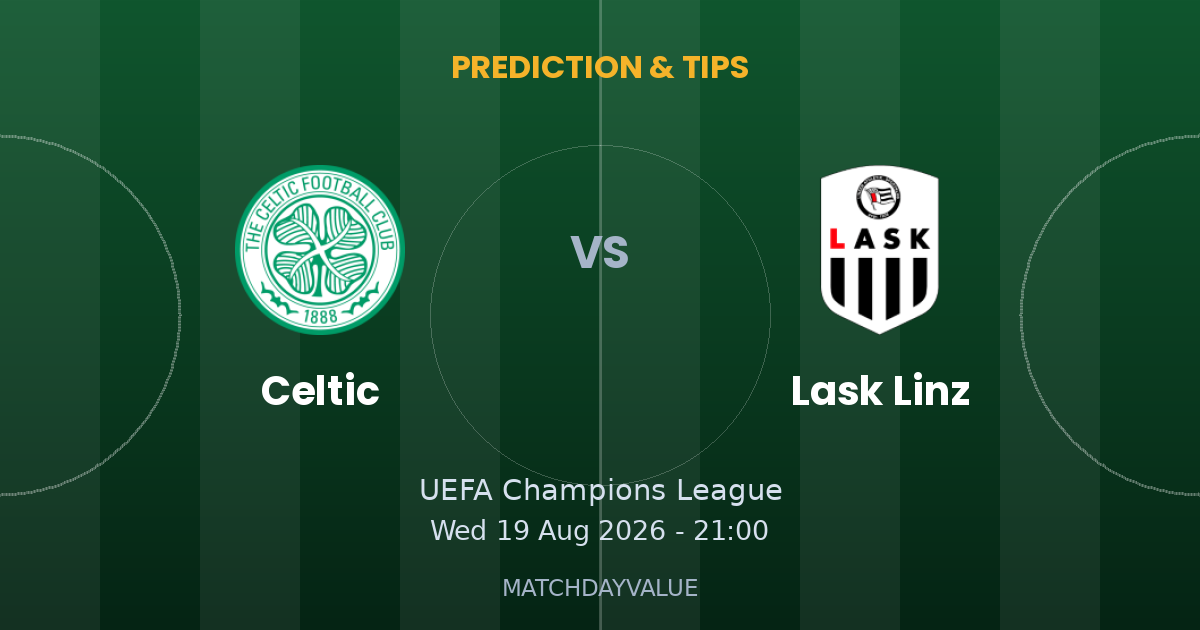 Celtic vs Lask Linz - PREDICTION & TIPS